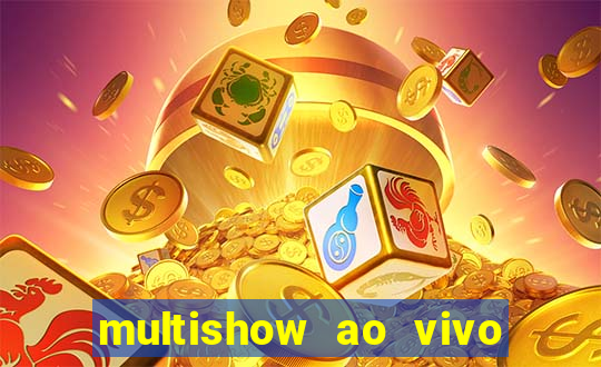 multishow ao vivo gratis online